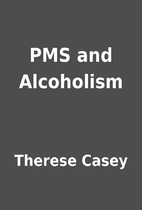 PMS and Alcoholism by Therese Casey