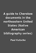 A guide to Cherokee documents in the…