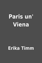 Paris un' Viena by Erika Timm