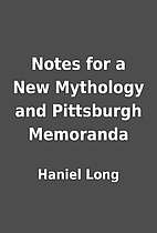 Notes for a New Mythology and Pittsburgh…