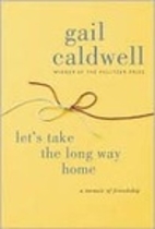 Let's Take the Long Way Home: A Memoir…