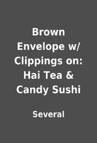Brown Envelope w/ Clippings on: Hai Tea &…