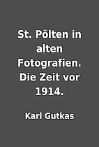 St. Pölten in alten Fotografien. Die…
