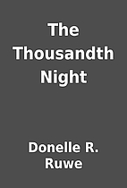 The Thousandth Night by Donelle R. Ruwe
