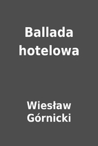 Ballada hotelowa by Wiesław Górnicki