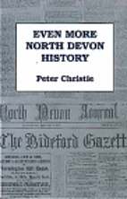 Even More North Devon History by Peter…