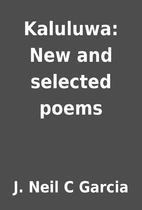 Kaluluwa: New and selected poems by J. Neil…