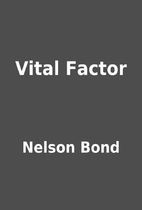 Vital Factor by Nelson Bond