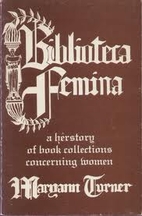 Biblioteca femina : a herstory of book…