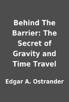 Behind The Barrier: The Secret of Gravity…