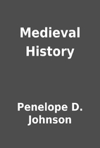 Medieval History by Penelope D. Johnson