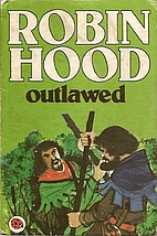 Robin Hood Outlawed by Desmond Dunkerley