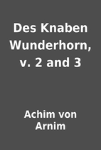 Des Knaben Wunderhorn, v. 2 and 3 by Achim…