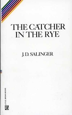 The Catcher in the Rye by J.D. Salinger