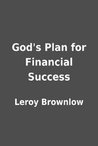 God's Plan for Financial Success by Leroy…