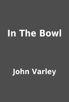 In The Bowl by John Varley