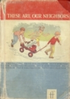 These Are Our Neighbors, Revised Edition by…