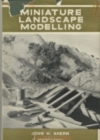 Miniature Landscape Modelling by John Henry…