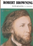 Robert Browning: His Life and Work by F. E.…