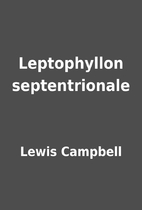 Leptophyllon septentrionale by Lewis…