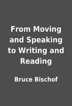 From Moving and Speaking to Writing and…