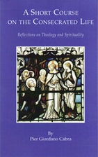 A Short Course on the Consecrated Life :…