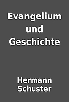 Evangelium und Geschichte by Hermann…