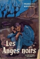 Les anges noirs by François Mauriac