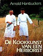 De kookkunst van een herborist by Arnold…