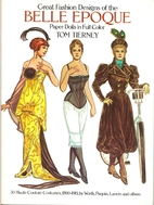 Great Fashion Designs of the Belle Epoque :…