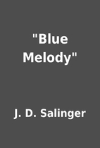 Blue Melody by J. D. Salinger