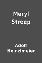 Meryl Streep by Adolf Heinzlmeier