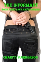 The Informant (Safe Haven Series) by Charity…