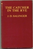 The Catcher In The Rye by J. D. Salinger
