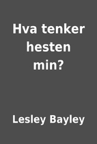 Hva tenker hesten min? by Lesley Bayley