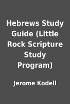 Hebrews Study Guide (Little Rock Scripture…