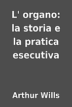 L' organo: la storia e la pratica…