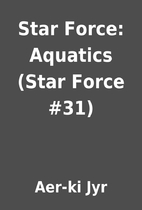 Star Force: Aquatics (Star Force #31) by…