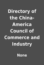 Directory of the China-America Council of…