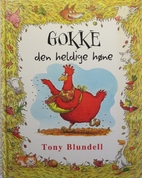 Gokke, den heldige høne by Tony Blundell
