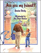 Are You My Friend by Janice Derby