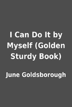 I Can Do It by Myself (Golden Sturdy Book)…