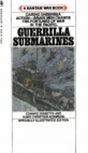 Guerrilla Submarines by Edward Dissette