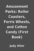 Amusement Parks: Roller Coasters, Ferris…