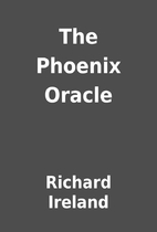 The Phoenix Oracle by Richard Ireland