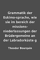 Grammatik der Eskimo-sprache, wie sie im…