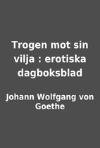 Trogen mot sin vilja : erotiska dagboksblad…