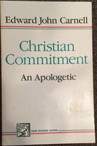 Christian Commitment an Apologetic by Edward…