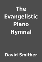 The Evangelistic Piano Hymnal by David…