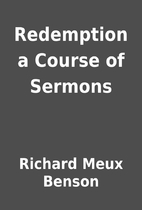 Redemption a Course of Sermons by Richard…